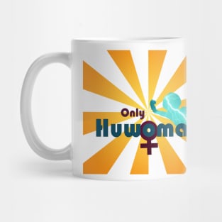 Only Huwoman Mug